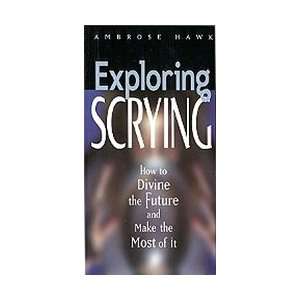   Exploring Scrying by Hawk, Ambrose (BEXPSCR): Health & Personal Care