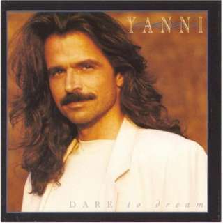  Dare to Dream: Yanni