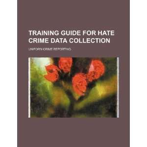  Training guide for hate crime data collection: Uniform 