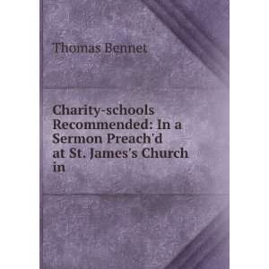 Charity schools Recommended: In a Sermon Preachd at St. Jamess 