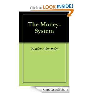 The Money System Xavier Alexander  Kindle Store