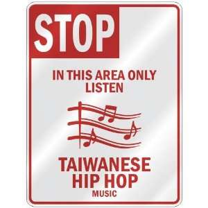 STOP  IN THIS AREA ONLY LISTEN TAIWANESE HIP HOP  PARKING SIGN MUSIC