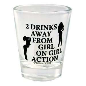  2 Drinks Away From Girl On Girl Action Shot Glass: Kitchen 