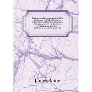   of York, from the Year 1300 Downwards, Volume 106 James Raine Books