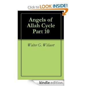 Angels of Allah Cycle Part 10: Walter G. Willaert:  Kindle 