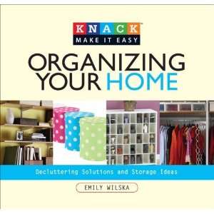  Knack Organizing Your Home: Decluttering Solutions and 