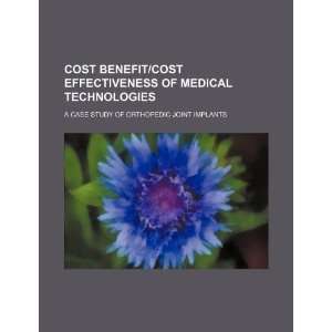  Cost benefit/cost effectiveness of medical technologies a 