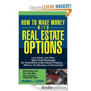 How to Make Money With Real Estate Options: Low Cost, Low Risk, High 