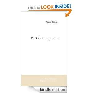 Partir toujours (French Edition): Marcel Pierre:  Kindle 