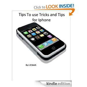 Tips to use Tricks and Tips for Iphone L D Balch  Kindle 