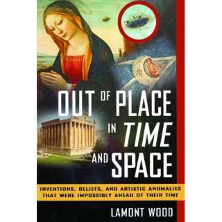 Image Out of Place in Time and Space Lamont Wood