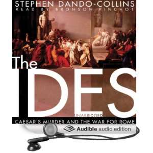 The Ides: Caesars Murder and the War for Rome [Unabridged] [Audible 