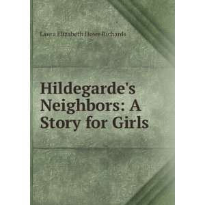   Hildegarde; a story for girls Laura Elizabeth Howe Richards Books