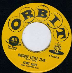 ORBIT ROCKER ~ KENNY BAKER   GOODBYE LITTLE STAR (HEAR)  