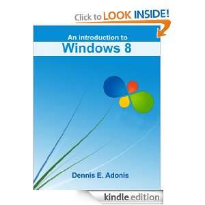 An Introduction to Windows 8 Dennis Adonis  Kindle Store