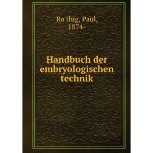    Handbuch der embryologischen technik Paul, 1874  RoÌ?thig Books