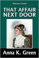   Next Door by Anna Katharine Green [Amelia Butterworth Mysteries #1