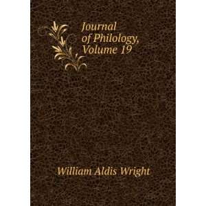    Journal of Philology, Volume 19 William Aldis Wright Books