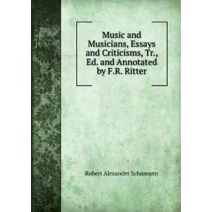   ., Ed. and Annotated by F.R. Ritter Robert Alexander Schumann Books