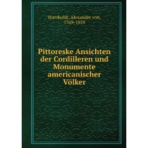   americanischer VÃ¶lker Alexander von, 1769 1859 Humboldt Books