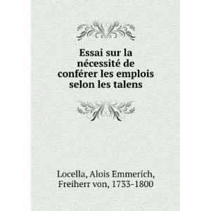   les talens: Alois Emmerich, Freiherr von, 1733 1800 Locella: Books