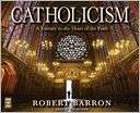 Catholicism A Journey to the Heart of the Faith