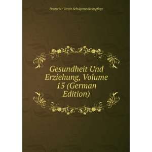  Gesundheit Und Erziehung, Volume 15 (German Edition 