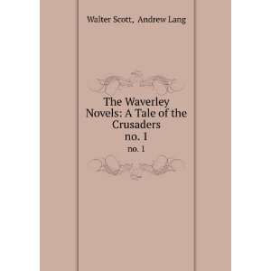   Tale of the Crusaders. no. 1: Andrew Lang Walter Scott: Books