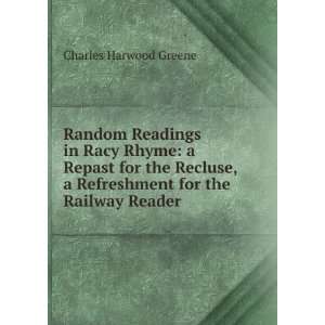  Random Readings in Racy Rhyme a Repast for the Recluse, a 