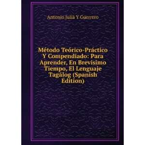   TagÃ¡log (Spanish Edition) Antonio JuliÃ¡ Y Guerrero Books