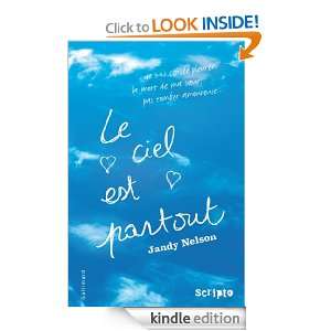 Le ciel est partout (Scripto) (French Edition): Jandy Nelson, Nathalie 