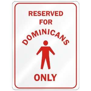  RESERVED FOR  DOMINICAN ONLY  PARKING SIGN COUNTRY 