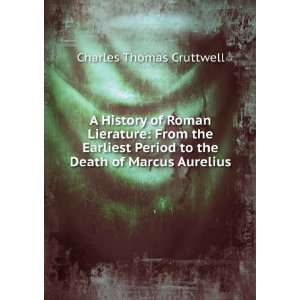   to the Death of Marcus Aurelius Charles Thomas Cruttwell Books