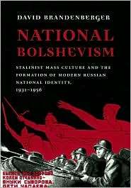National Bolshevism Stalinist Mass Culture and the Formation of 
