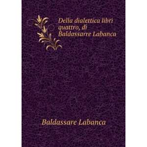   libri quattro, di Baldassarre Labanca . Baldassare Labanca Books