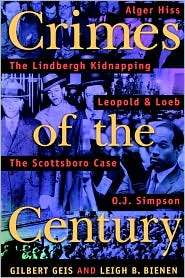 Crimes of the Century From Leopold and Loeb to O. J. Simpson 