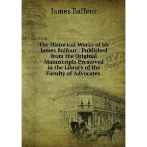   in the Library of the Faculty of Advocates . James Balfour Books