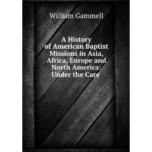  A History of American Baptist Missions in Asia, Africa 