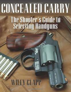 Concealed Carry The Shooters Guide to Selecting Handguns