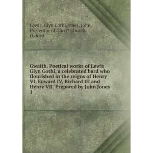  Gwaith. Poetical works of Lewis Glyn Gothi, a celebrated bard 