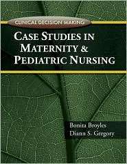 Clinical Decision Making Case Studies in Maternity and Pediatric 