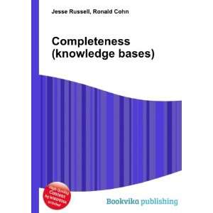  Completeness (knowledge bases) Ronald Cohn Jesse Russell 