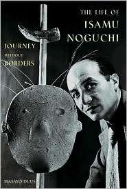 The Life of Isamu Noguchi Journey without Borders, (0691127824 