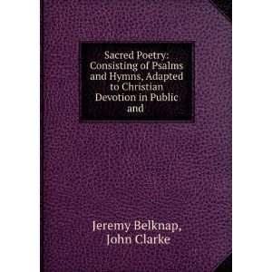   Christian Devotion in Public and . John Clarke Jeremy Belknap Books