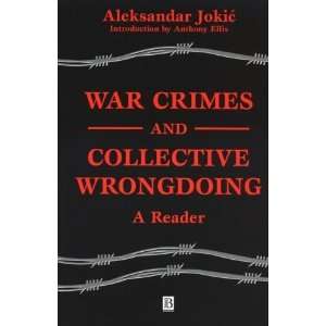  War Crimes and Collective Wrongdoing: A Reader 1st Edition 