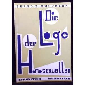 Die Loge der Homosexuellen: Bernd Zimmermann:  Books