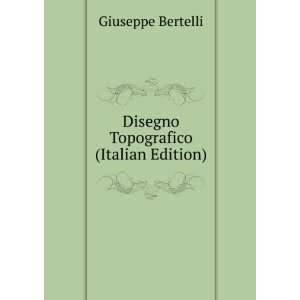   Topografico (Italian Edition) Giuseppe Bertelli  Books