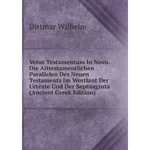   Wortlaut Der Urtexte Und Der Septuaginta (Ancient Greek Edition