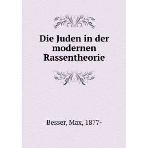  Die Juden in der modernen Rassentheorie Max, 1877  Besser Books