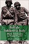 Buffalo Soldiers in Italy Black Americans in World War II 